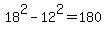 18%5E2-12%5E2=180