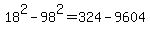 18%5E2-98%5E2=324-9604