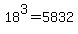 18%5E3=5832