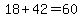 18+%2B+42+=+60