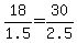 18+%2F+1.5+=+30+%2F+2.5