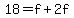 18+=+f+%2B+2f
