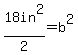 18+in%5E2%2F2+=+b%5E2