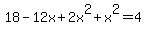 18-12x%2B2x%5E2%2Bx%5E2=4