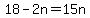 18-2n=15n