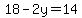 18-2y=14