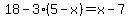 18-3%285-x%29=x-7