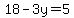 18-3y=5