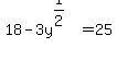 18-3y%5E%281%2F2%29=25