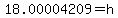 18.00004209=h