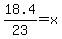 18.4%2F23++=++x