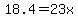 18.4++=++23x
