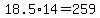 18.5%2A14=259