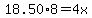 18.50%2A8=4x