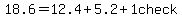 18.6+=+12.4%2B5.2%2B1++check.