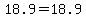 18.9=18.9