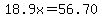 18.9x=56.70