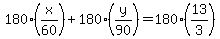 180%28x%2F60%29%2B180%28y%2F90%29=180%2813%2F3%29