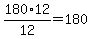 180%2A12%2F12+=+180