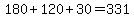180%2B120%2B30=331