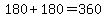 180%2B180=360