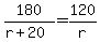 180%2F%28r%2B20%29=120%2Fr