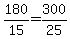 180%2F15+=+300%2F25