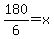 180%2F6=x