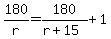180%2Fr=180%2F%28r%2B15%29%2B1