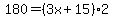 180=%283x%2B15%29%2A2