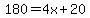 180=4x%2B20