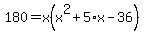 180=x%28x%5E2%2B5%2Ax-36%29