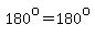 180%5Eo=180%5Eo