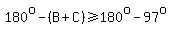 180%5Eo-%28B%2BC%29%3E=180%5Eo-97%5Eo