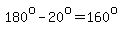 180%5Eo-20%5Eo=160%5Eo