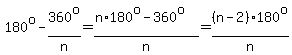 180%5Eo-360%5Eo%2Fn=%28n%2A180%5Eo-360%5Eo%29%2Fn=%28n-2%29180%5Eo%2Fn
