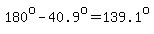 180%5Eo-40.9%5Eo=139.1%5Eo