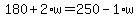 180+%2B+2%2Aw+=+250+-+1%2Aw