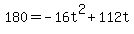 180+=+-16t%5E2+%2B+112t+