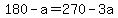 180+-+a+=+270+-+3a
