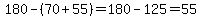 180-%2870%2B55%29=180-125=55