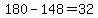 180-148=32