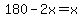 180-2x=x