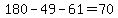 180-49-61=70