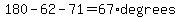 180-62-71=67%2Adegrees