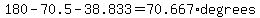 180-70.5-38.833=70.667%2Adegrees