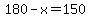 180-x=150