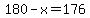 180-x=176
