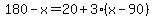 180-x=20%2B3%28x-90%29