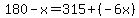 180-x=315%2B%28-6x%29